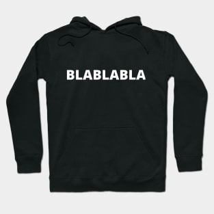 BLABLABLA funny humor gibberish Hoodie